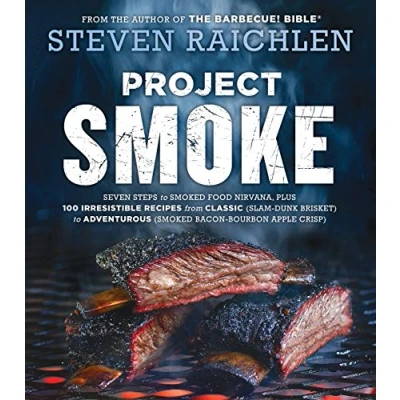 Bild av Project Smoke: Seven Steps to Smoked Food Nirvana, Plus 100 Irresistible Recipes from Classic (Slam Dunk Brisket) Adventurous (Smoked Bacon Bourbon Apple Crisp)