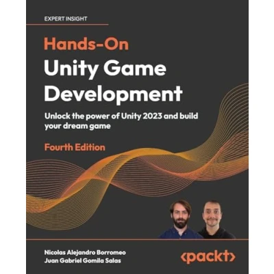 Bild av Hands On Unity game Development Fourth Edition: Unlock the power of 2023 and build your dream