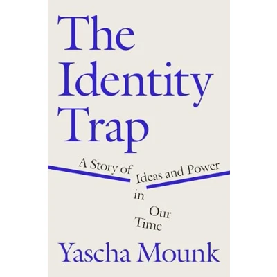 Bild av The Identity Trap: A Story of Ideas and Power in Our Time