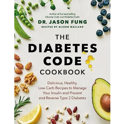 Bild av The Diabetes Code Cookbook: Delicious, Healthy, Low Carb Recipes to Manage Your Insulin and Prevent Reverse Type 2