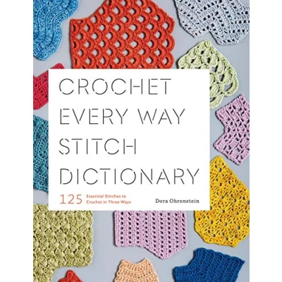 Bild av Crochet Every Way Stitch Dictionary: 125 Essential Stitches to in Three Ways
