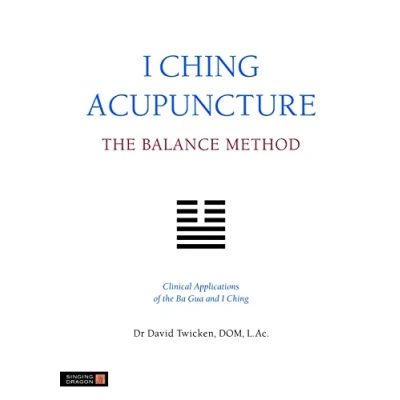 Bild av I Ching Acupuncture the Balance Method: Clinical Applications of Ba Gua and