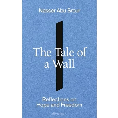 Bild av The Tale of a Wall: Reflections on Hope and Freedom