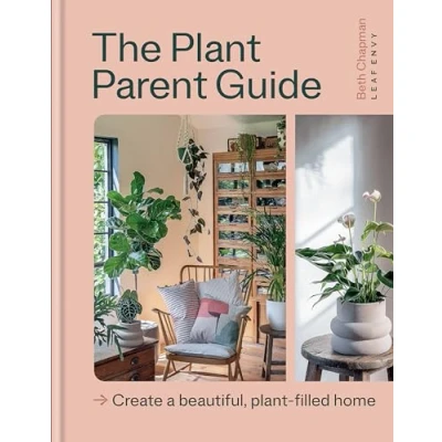 Bild av The plant Parent Guide: Create a beautiful, filled home
