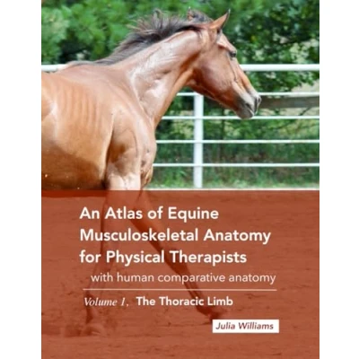 Bild av An Atlas of Equine Musculoskeletal Anatomy for Physical Therapists: With Comparative Human anatomy, Volume 1: The Thoracic Limb: