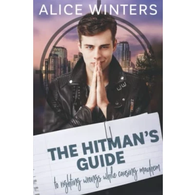 Bild av The Hitman&#039;s Guide to Righting Wrongs While Causing Mayhem