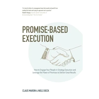 Bild av Promise Based Execution: How to Engage your People in Strategy Execution and Leverage the Power of Promises Deliver Great Results