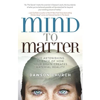 Bild av Mind to Matter: The Astonishing Science of How Your Brain Creates Material Reality