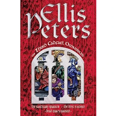 Bild av The Third Cadfael Omnibus: Sanctuary Sparrow, Devil&#039;s Novice, Dead Man&#039;s Ransom