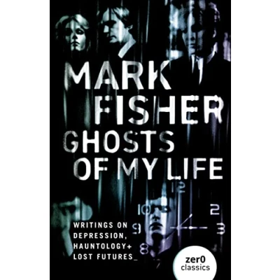 Bild av Ghosts of My Life: Writings on Depression, Hauntology and Lost Futures