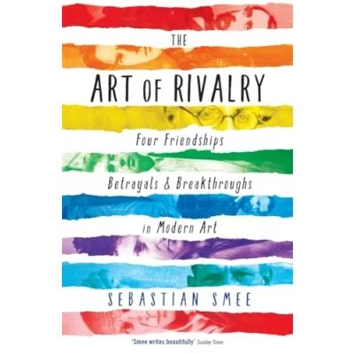 Bild av The Art of Rivalry: Four Friendships, Betrayals, and Breakthroughs in Modern