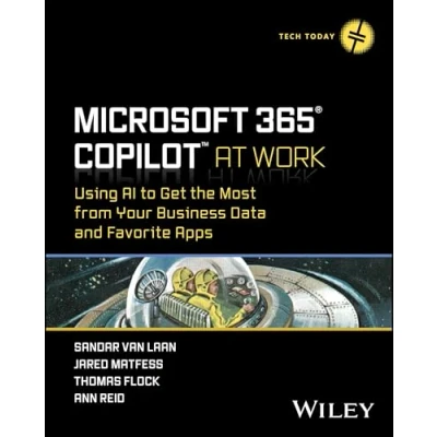 Bild av Microsoft 365 Copilot At Work: Using AI to Get the Most from Your Business Data and Favorite Apps