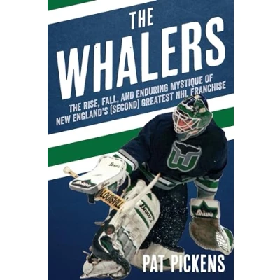 Bild av The Whalers: Rise, Fall, and Enduring Mystique of New England&#039;s (Second) Greatest NHL Franchise