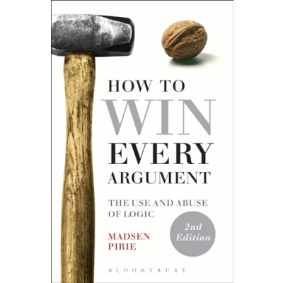 Bild av How to Win Every Argument: The Use and Abuse of Logic