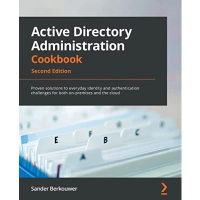 Bild av Active Directory Administration Cookbook Second Edition: Proven solutions to everyday identity and authentication challenges for both on premises the cloud