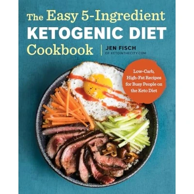 Bild av the Easy 5 Ingredient Ketogenic Diet Cookbook: Low Carb, High Fat Recipes for Busy People on Keto