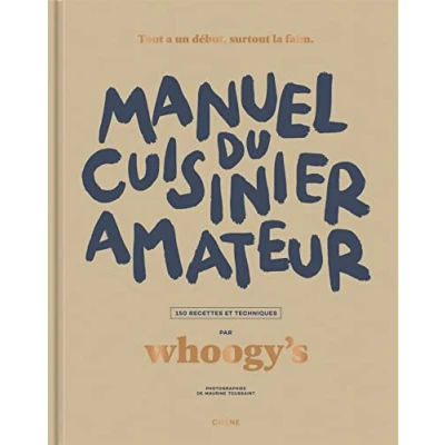 Bild av Manuel du cuisinier amateur: Tout a un début, surtout la faim 150 recettes et techniques