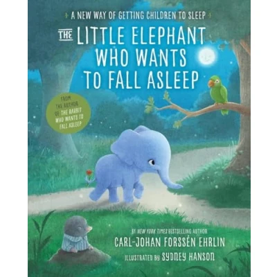 Bild av The Little Elephant Who Wants to Fall Asleep: A New Way of Getting Children Sleep