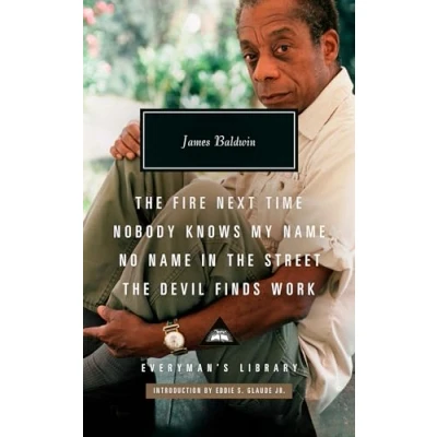 Bild av The Fire Next Time; Nobody Knows My Name; No Name in Street; Devil Finds Work: Introduction by Eddie S. Glaude Jr.