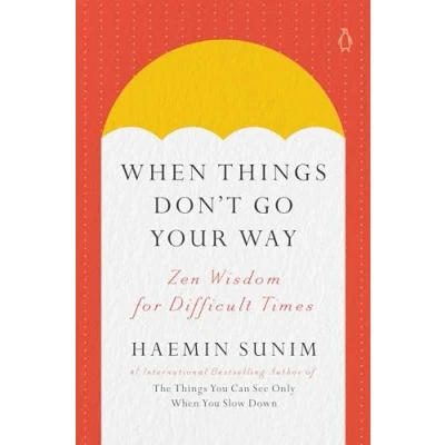 Bild av When Things Don&#039;t Go Your Way: the essential book of Zen wisdom for modern living from bestselling Buddhist monk