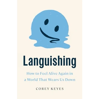 Bild av Languishing: How to Feel Alive Again in a World That Wears Us Down