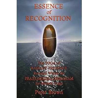 Bild av Essence of Recognition: the Yoga Radiant Presence Revealed Within PRATYABHIJNA HRIDAYAM for Modern Yogis