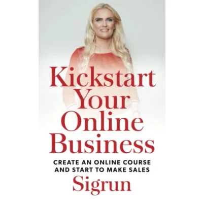Bild av Kickstart Your Online Business: Create an Course and Start to Make Sales