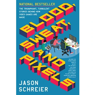 Bild av Blood, Sweat, and Pixels: The Triumphant, Turbulent Stories Behind How Video Games Are Made