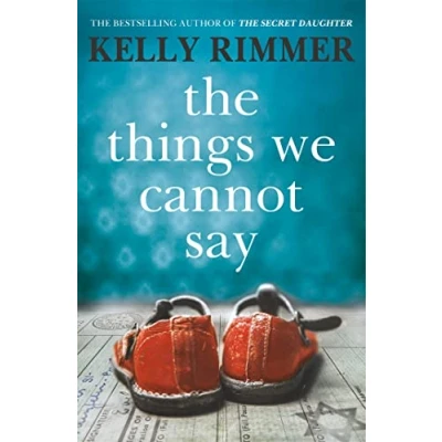 Bild av The Things We Cannot Say: a heart breaking, inspiring novel of hope and love to defy all odds in World War Two