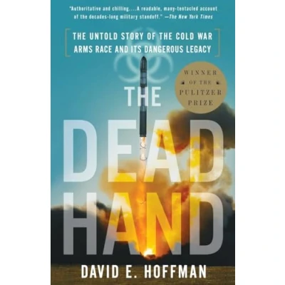 Bild av the Dead Hand: Untold Story of Cold War Arms Race and Its Dangerous Legacy