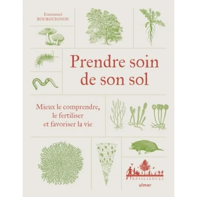 Bild av Prendre soin de son sol Mieux le comprendre, fertiliser et favoriser la vie: Manuel pratique par un expert