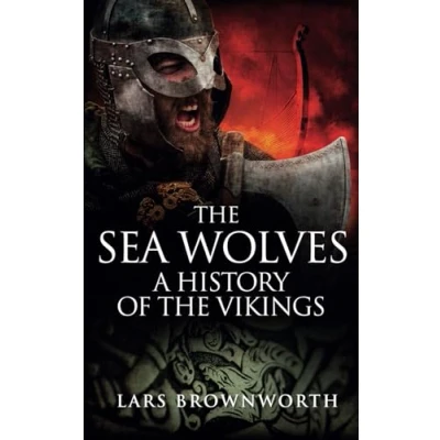 Bild av the Sea Wolves: A History of Vikings