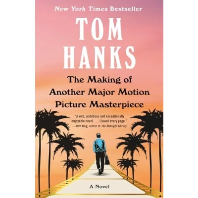 Bild av The Making of Another Major Motion Picture Masterpiece: A novel