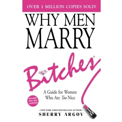 Bild av WHY MEN MARRY BITCHES: EXPANDED NEW EDITION A Guide for Women Who Are Too Nice