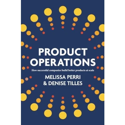 Bild av Product Operations: How Successful Companies Build Better Products At Scale