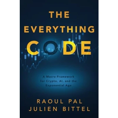 Bild av the Everything Code: A Macro Framework for Crypto, AI, and Exponential Age