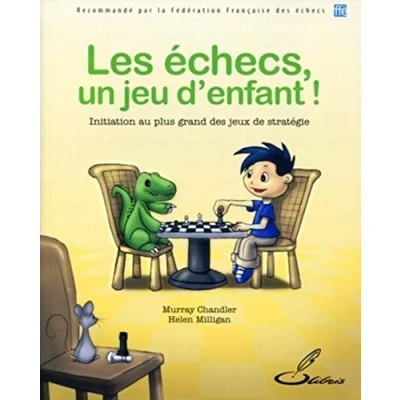 Bild av Les échecs, un jeu d&#039;enfant !: Initiation au plus grand des jeux de stratégie