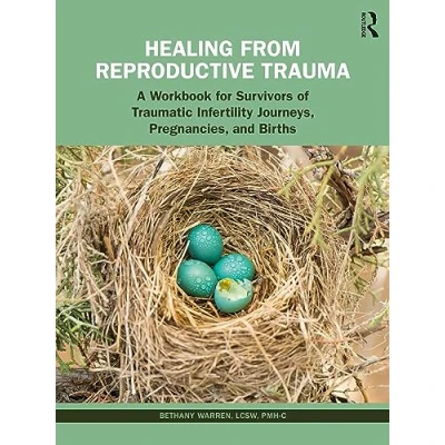 Bild av Healing from Reproductive Trauma: A Workbook for Survivors of Traumatic Infertility Journeys, Pregnancies, and Births