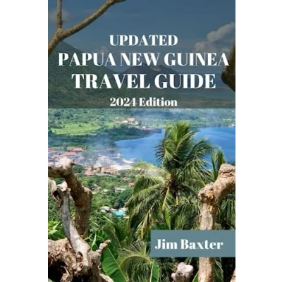 Bild av UPDATED Papua New Guinea TRAVEL GUIDE 2024 Edition: Explore the Spectacular Landscapes, Authentic Experiences and Cultures of