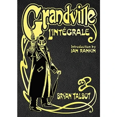 Bild av Grandville L&#039;Integrale: The Complete Series, with an introduction by Ian Rankin