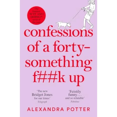 Bild av Confessions of a Forty Something F**k Up: the Funniest WTF AM I DOING? Novel Year