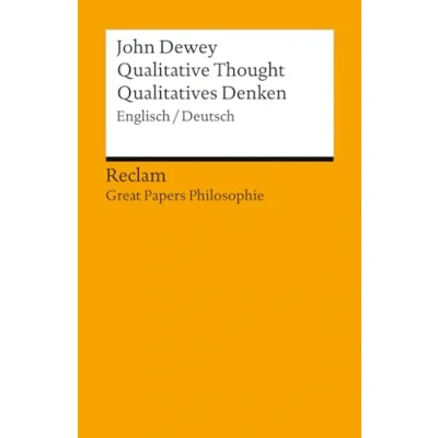 Bild av Qualitative Thought / Qualitatives Denken. Englisch/Deutsch. [Great Papers Philosophie]: Dewey, John zweisprachige Ausgabe; Philosophie Bücher 14378 Neuübersetzung