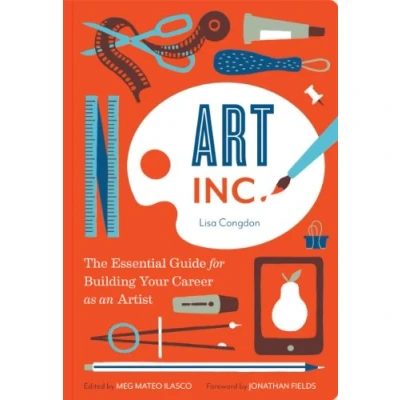 Bild av Art Inc.: The Essential Guide for Building Your Career as an Artist