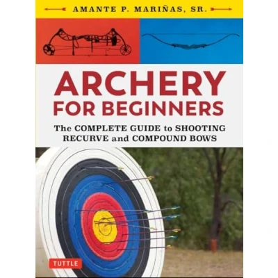 Bild av Archery for Beginners: The Complete Guide to Shooting Recurve and Compound Bows