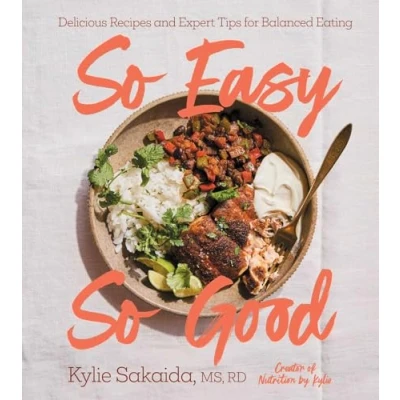 Bild av So Easy Good: Delicious Recipes and Expert Tips for Balanced Eating (A Cookbook)
