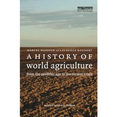 Bild av A History of World Agriculture: From the Neolithic Age to Current Crisis