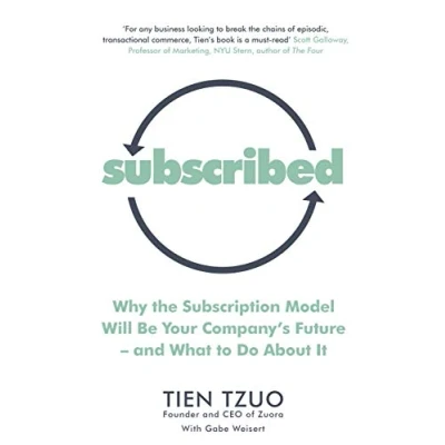 Bild av Subscribed: Why the Subscription Model Will Be Your Company’s Future―and What to Do About It