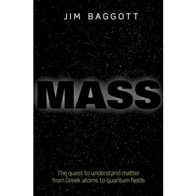 Bild av Mass: The quest to understand matter from Greek atoms quantum fields