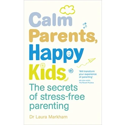 Bild av Calm Parents, Happy Kids: The Secrets of Stress free Parenting