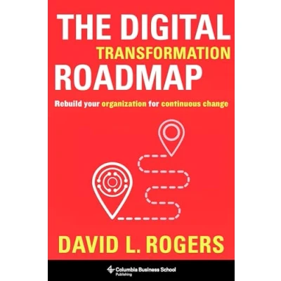 Bild av The Digital Transformation Roadmap: Rebuild Your Organization for Continuous Change